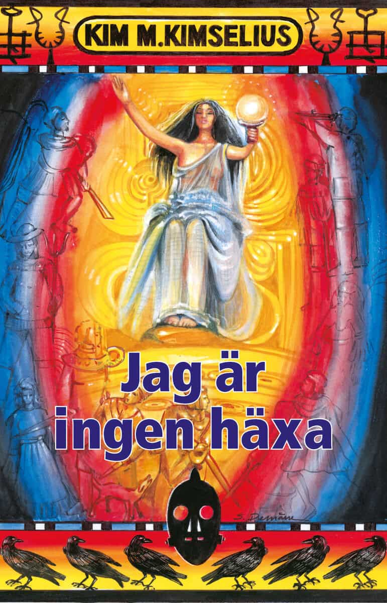 Kim M. Kimselius : Jag är ingen häxa