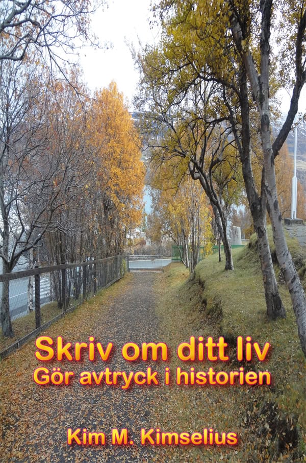 Kim M. Kimselius : Skriv om ditt liv