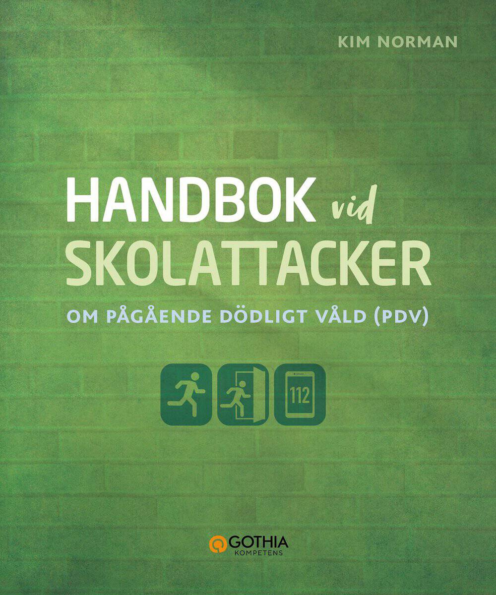Kim Norman : Handbok vid skolattacker : om pågående dödligt våld (PDV)