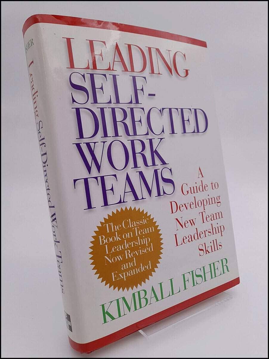 Kimball Fisher : Leading self-directed work teams