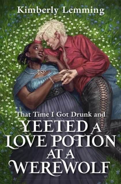 Kimberly Lemming : That Time I Got Drunk And Yeeted A Love Potion At A Werewolf