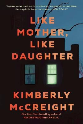 Kimberly McCreight : Like Mother, Like Daughter