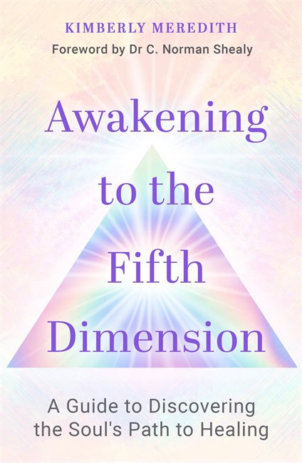 Kimberly Meredith : Awakening to the Fifth Dimension