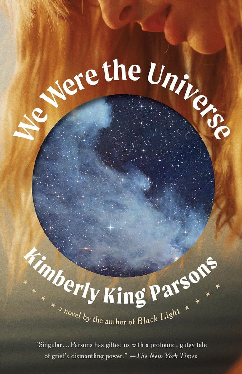 Kimblerly King Parsons : We Were the Universe