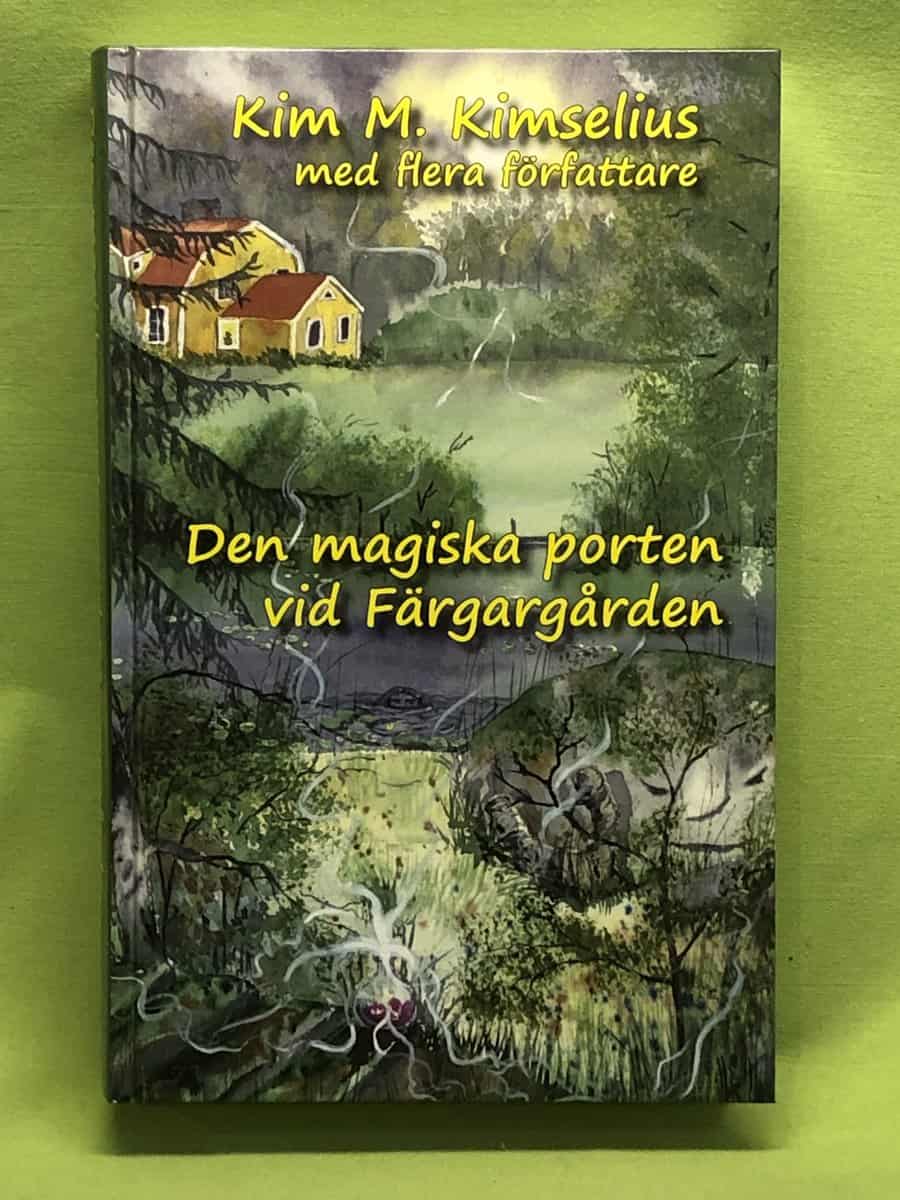 Kimselius, Kim M. m.fl. : Den magiska porten vid Färgargården