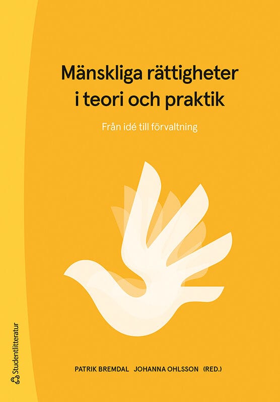 Kindström Dahlin, Moa ; Enkvist, Victoria ; Johnsson, Christina ; Lidman, Tove ; Lindberg, Helen ; Namli, Elena ; Persson, Pia ; Rahm, Tobias ; Romare, Johanna ; Seppä, Brittmari ; Westerberg, Marie : Mänskliga rättigheter i teori och praktik