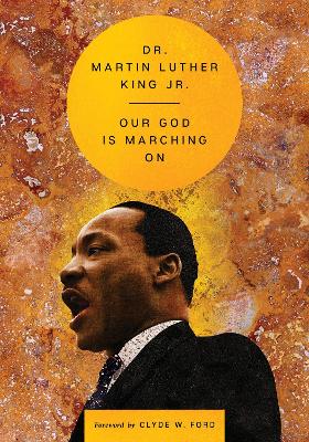 King, Dr. Martin Luther, Jr. : Our God Is Marching On