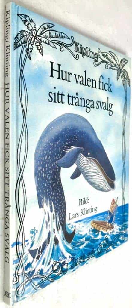 Kipling, Rudyard ; Klinting, Lars ; Hallqvist, Britt G. : Hur valen fick sitt trånga svalg