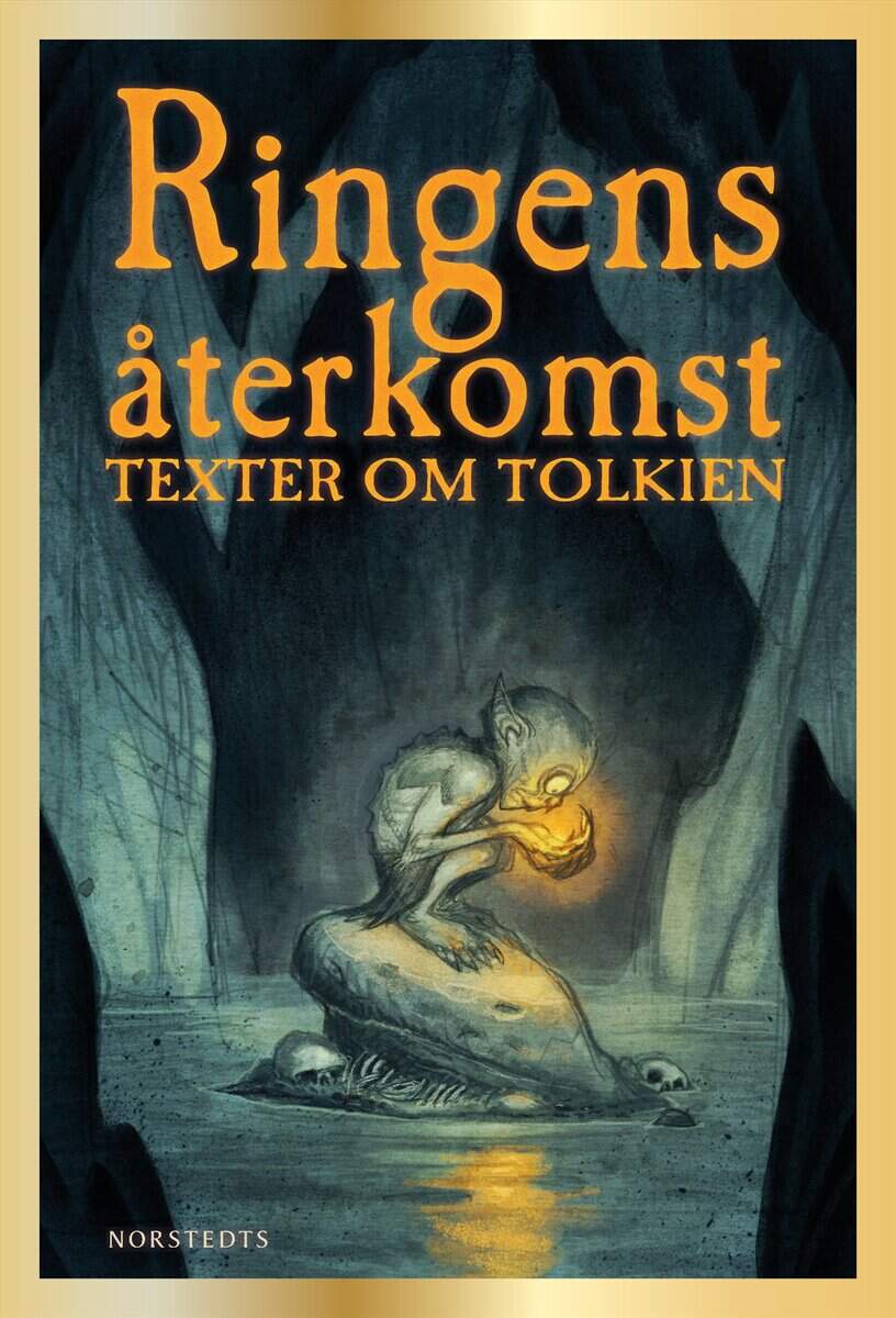 Kiros, Judith ; Sjögren, John ; Määttä, Jerry ; Edelfeldt, Inger ; Zetterholm, Finn ; Hamelberg, Nathan ; Hagerman, Maja : Ringens återkomst : texter om Tolkien