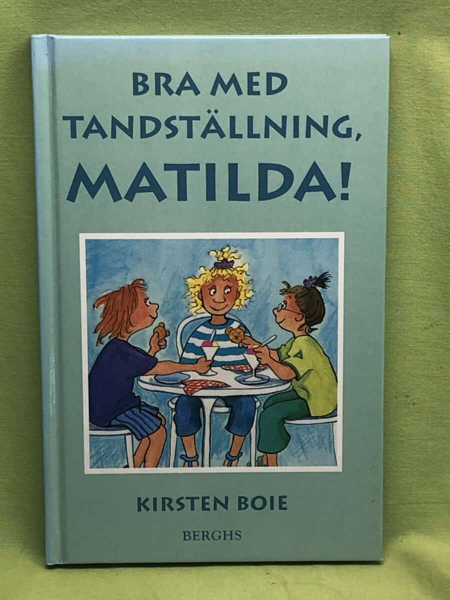 Kirsten Boie : Bra med tandställning, Matilda!
