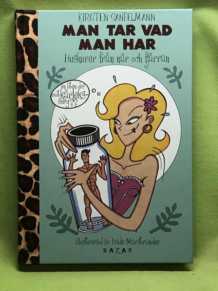 Kirsten Santelmann : Man tar vad man har