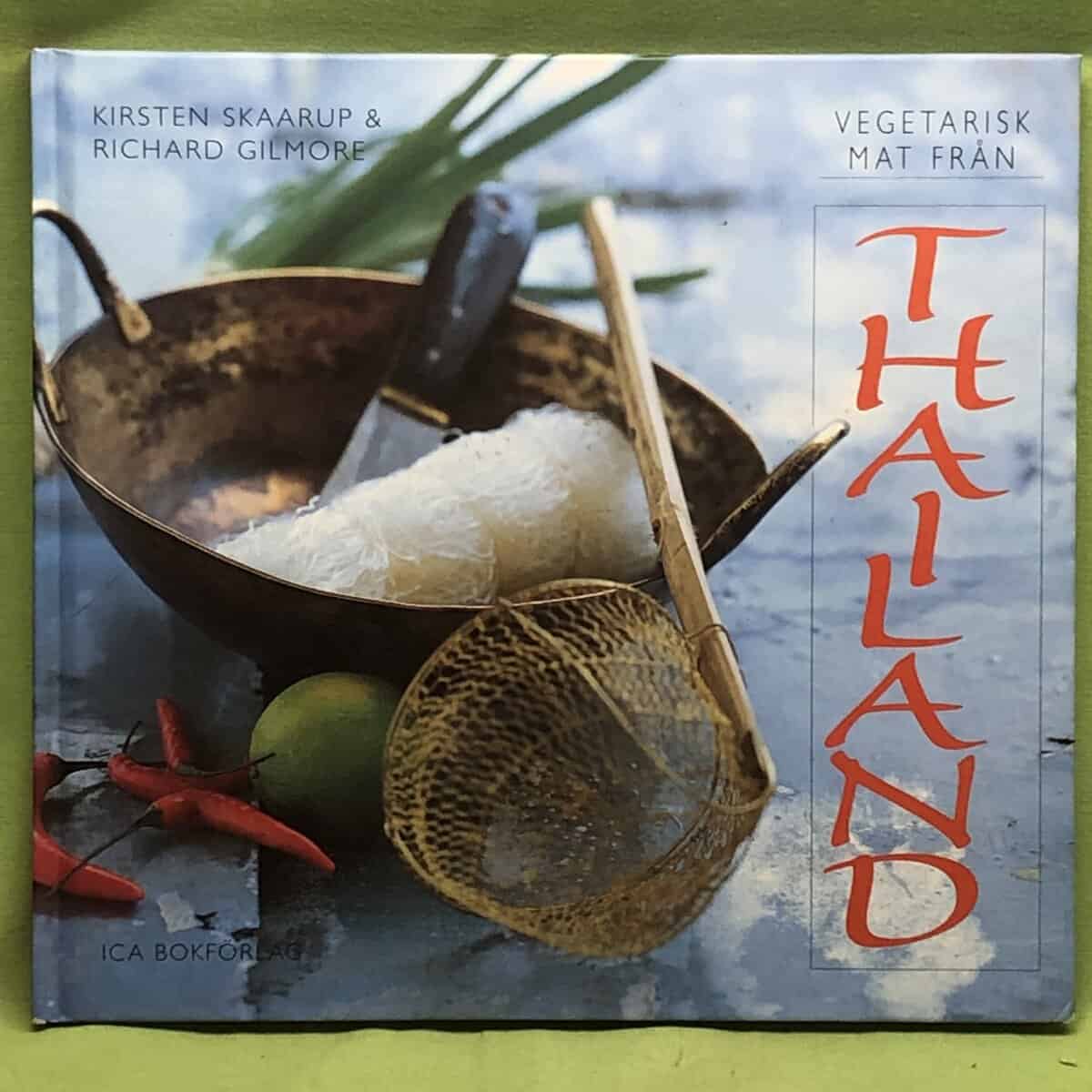 Kirsten Skaarup : Vegetarisk mat från Thailand