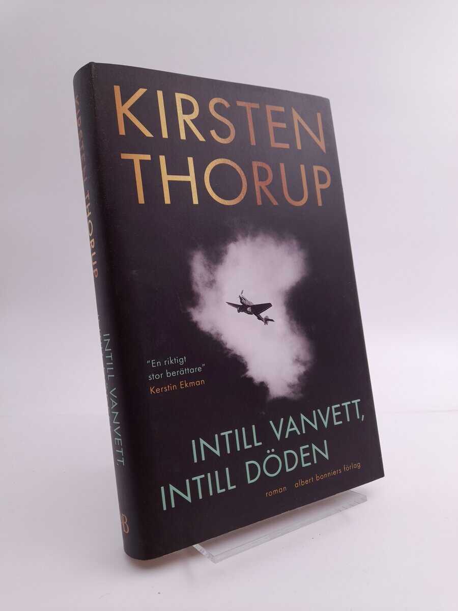 Kirsten Thorup : Intill vanvett, intill döden