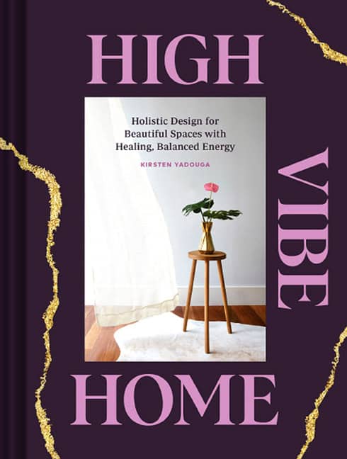 Kirsten Yadouga : High Vibe Home