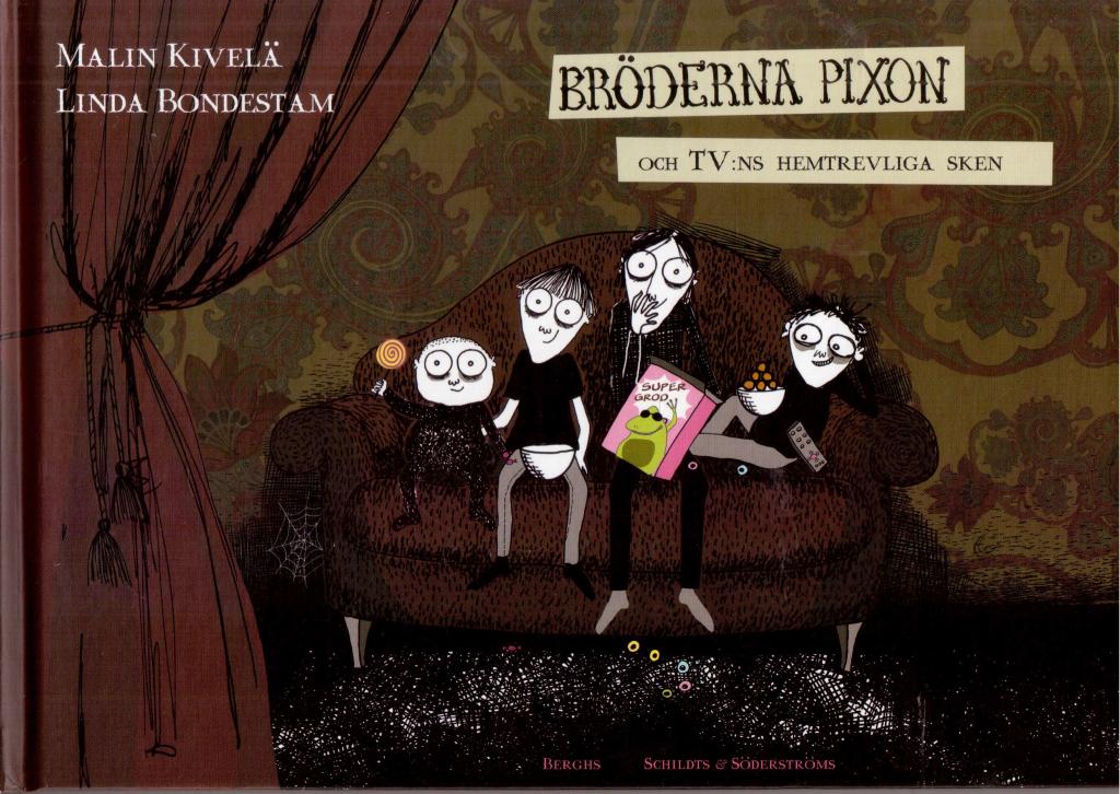 Kivelä, Malin (text) ; Bondestam, Linda (bild) : Bröderna Pixon och TV:ns hemtrevliga sken