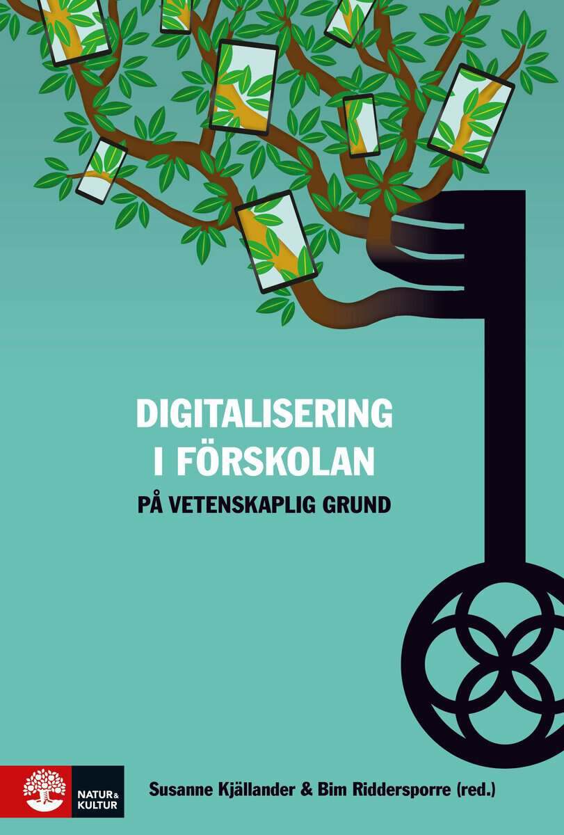 Kjällander, Susanne ; Riddersporre, Bim [red.] : Digitalisering i förskolan