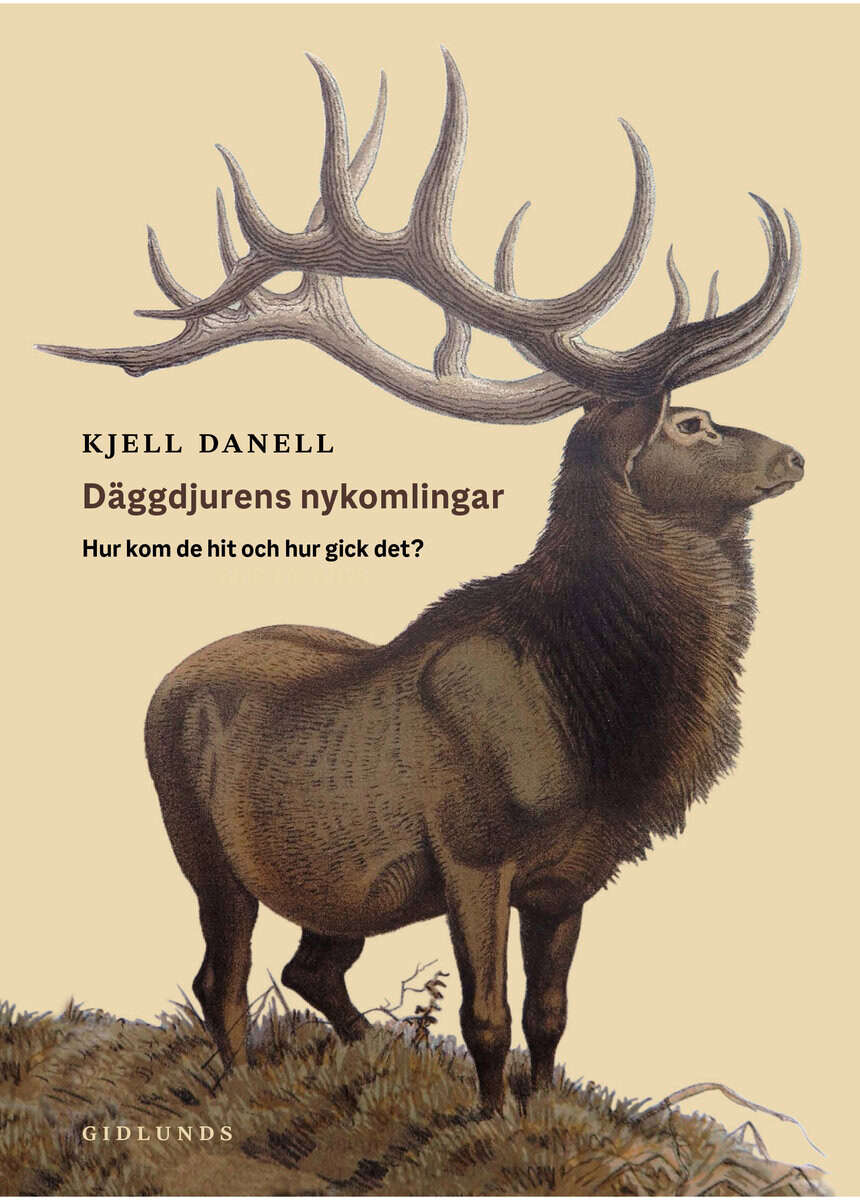Kjell Danell : Däggdjurens nykomlingar