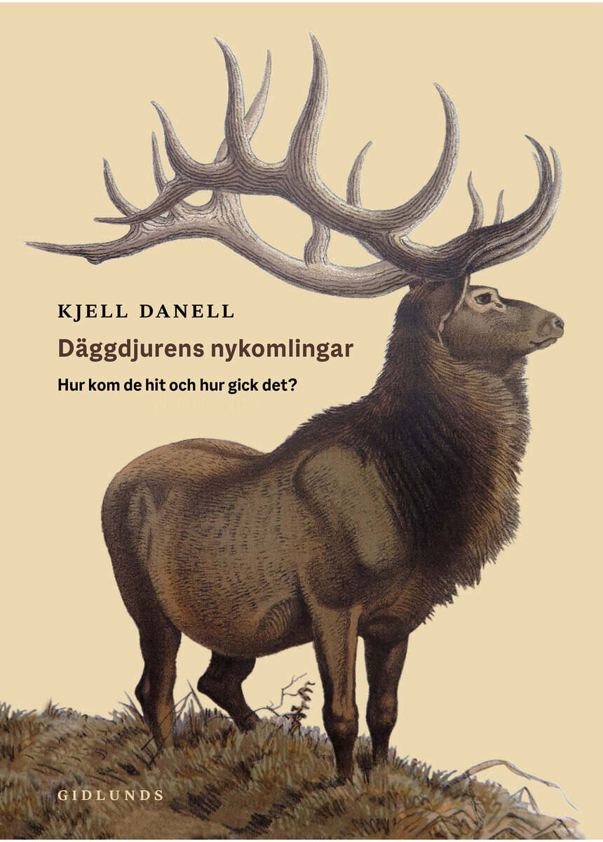 Kjell Danell : Däggdjurens nykomlingar