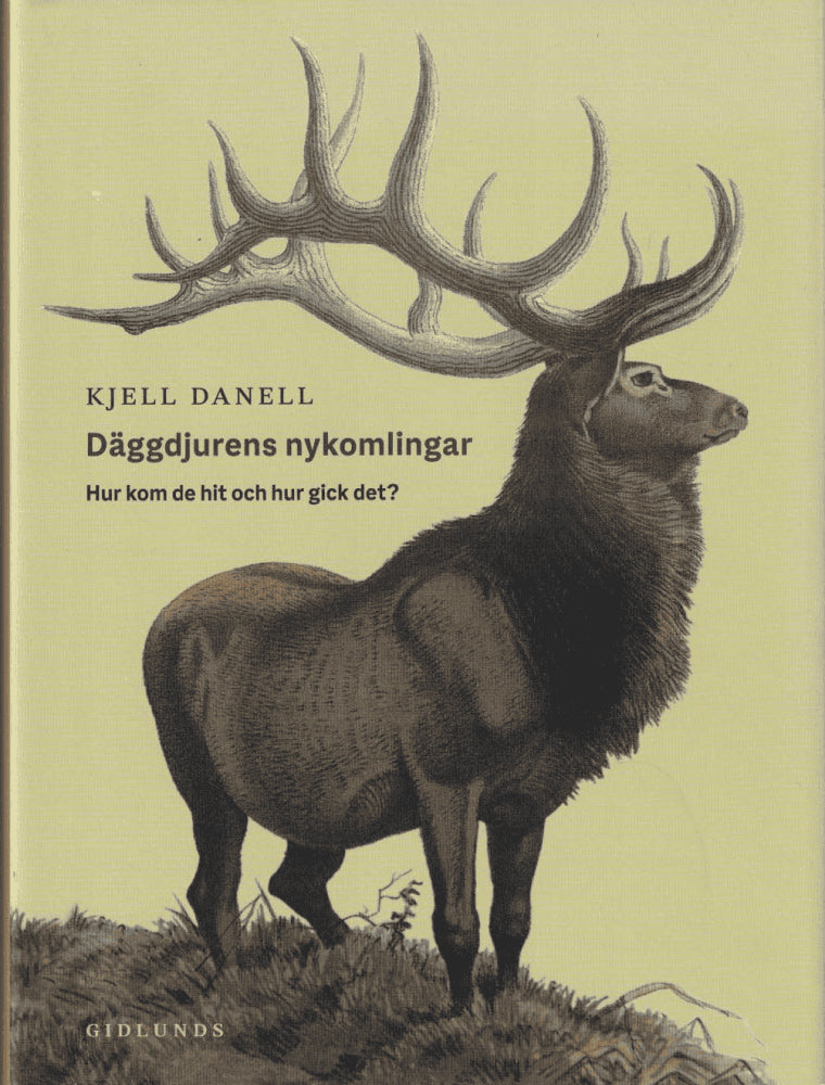 Kjell Danell : Däggdjurens nykomlingar