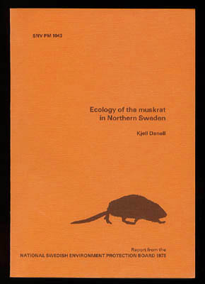 Kjell Danell : Ecology of the muskrat in Northern Sweden