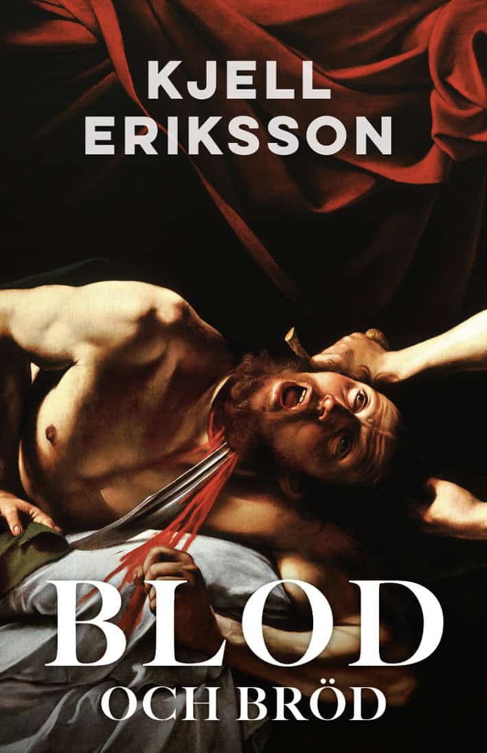 Kjell Eriksson : Blod och bröd