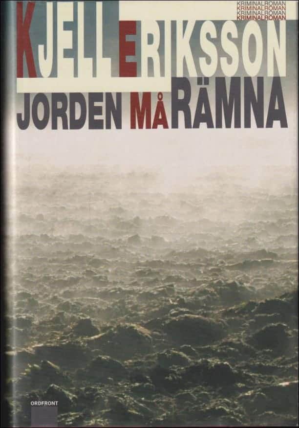 Kjell Eriksson : Jorden må rämna