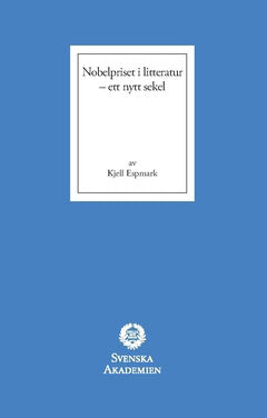 Kjell Espmark : Nobelpriset i litteratur : ett nytt sekel