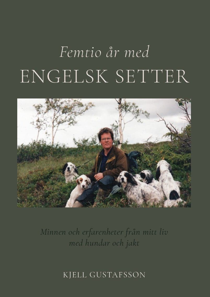 Kjell Gustafsson : Femtio år med engelsk setter