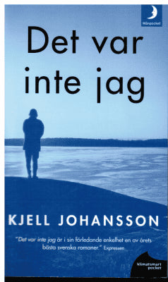 Kjell Johansson : Det var inte jag