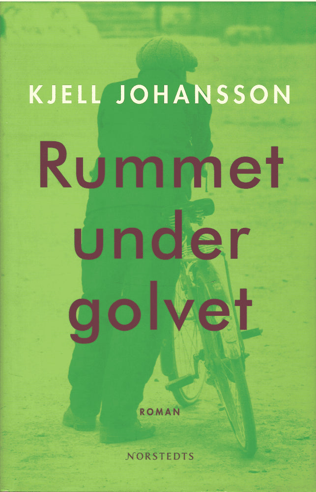 Kjell Johansson : Rummet under golvet