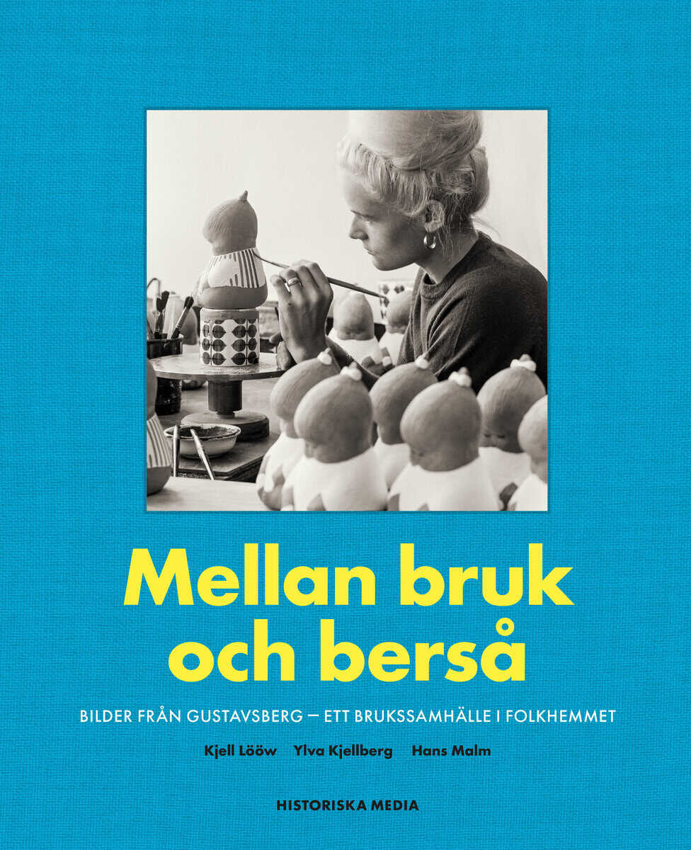 Kjell Lööw : Mellan bruk och berså : bilder från Gustavsberg - ett brukssamhälle i folkhemmet