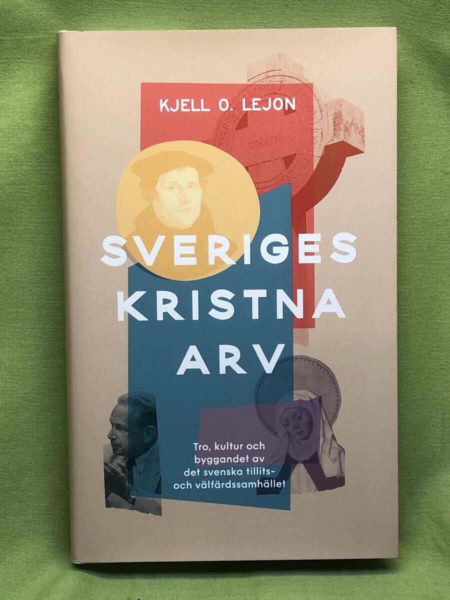 Kjell O. U. Lejon : Sveriges kristna arv