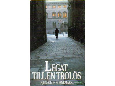 Kjell-Olof Bornemark : Legat till en trolös