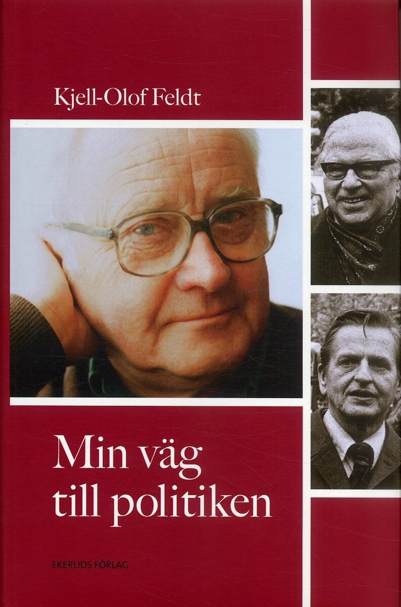 Kjell-Olof Feldt : Min väg till politiken