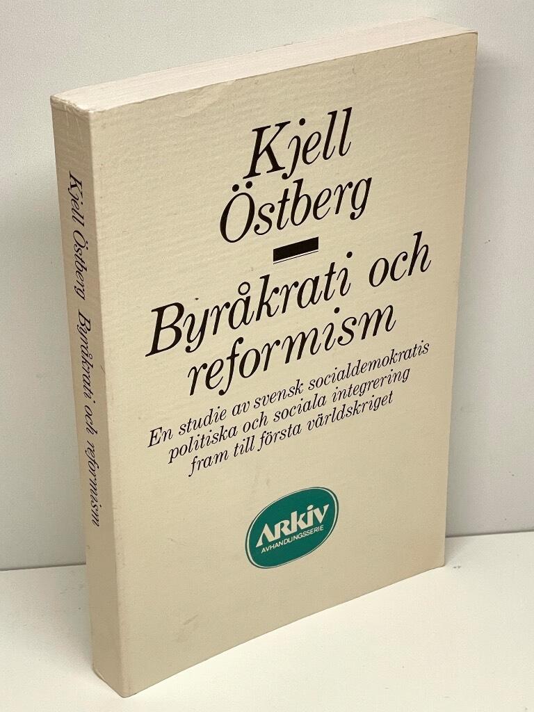 Kjell Östberg : Byråkrati och reformism