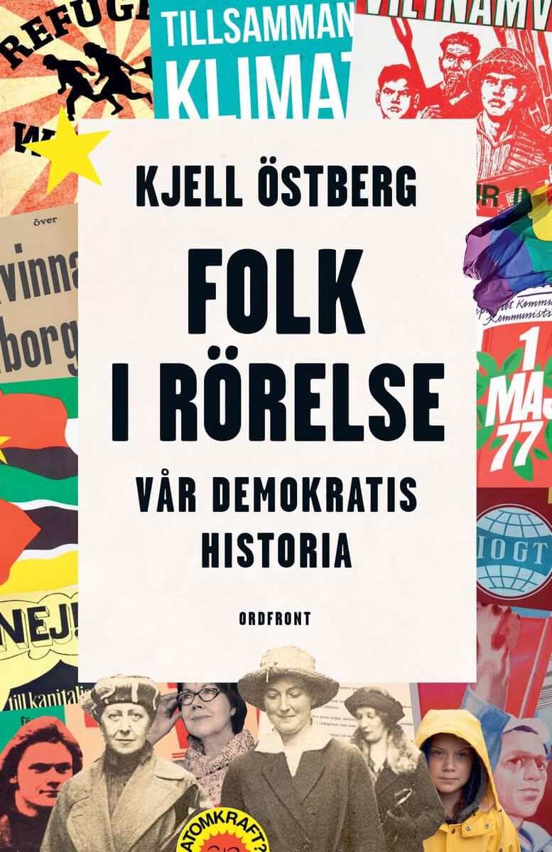 Kjell Östberg : Folk i rörelse : vår demokratis historia