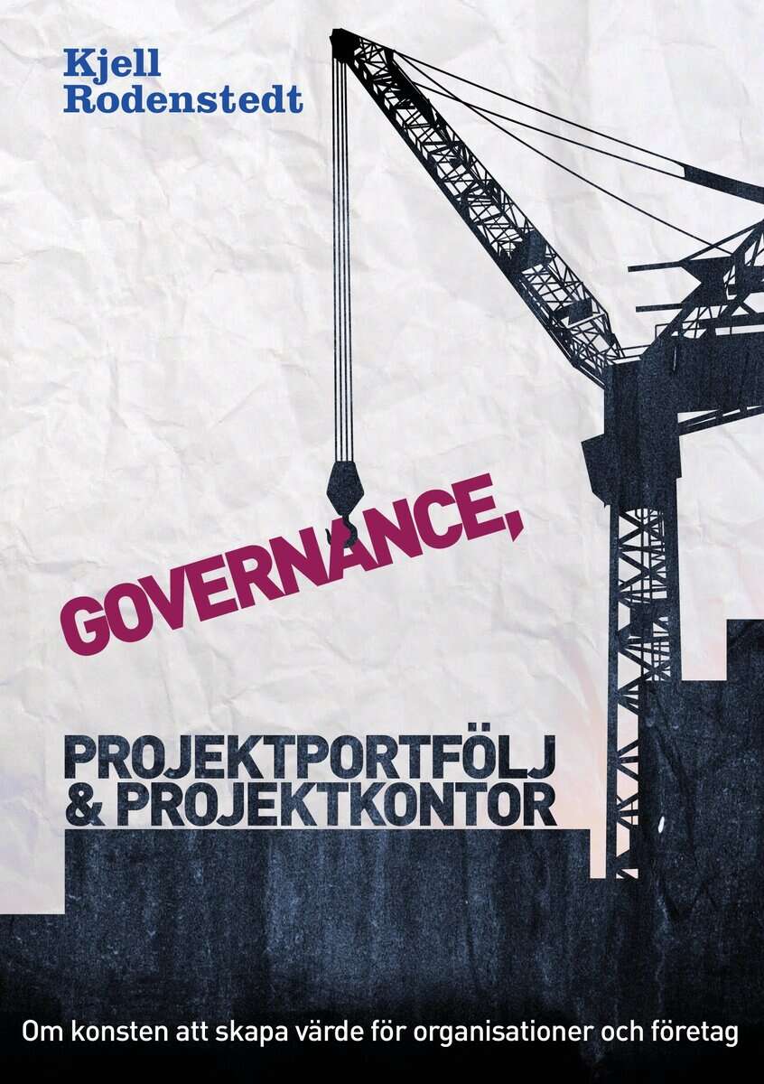 Kjell Rodenstedt : Governance, projektportfölj och projektkontor