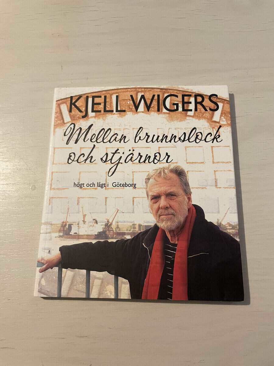 Kjell Wigers : Mellan brunnslock och stjärnor
