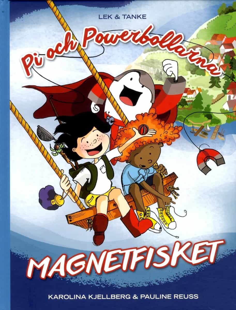 Kjellberg, Karolina; Reuss, Pauline : Pi och powerbollarna. Magnetfisket