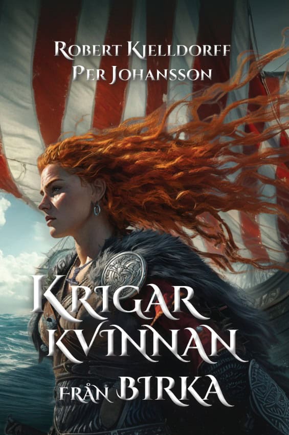 Kjelldorff, Robert ; Johansson, Per : Krigarkvinnan från Birka
