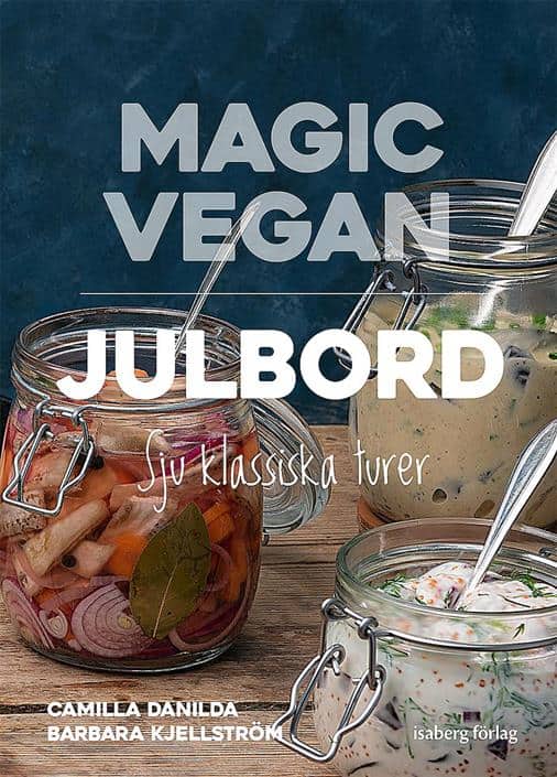 Kjellström, Barbara ; Danilda, Camilla : Magic Vegan - Julbord