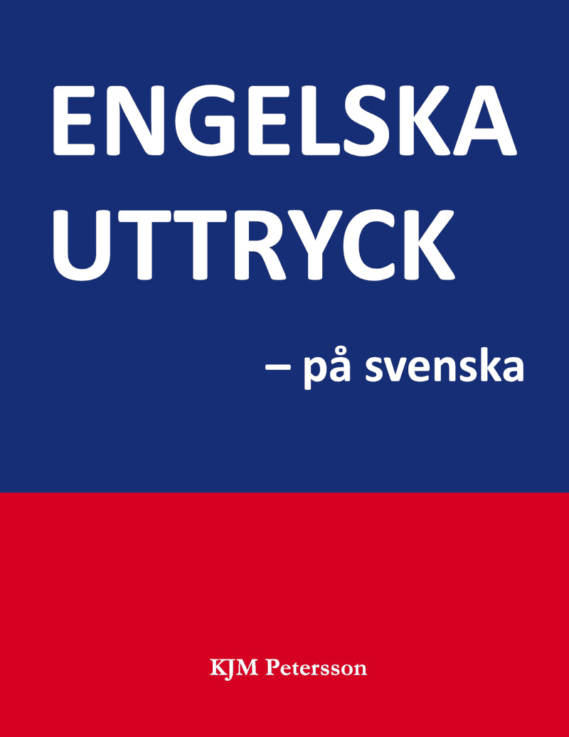 KJM Petersson : Engelska uttryck – på svenska