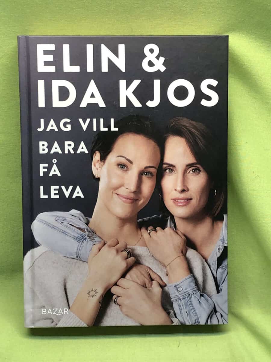 Kjos, Elin, Kjos, Ida : Jag vill bara få leva
