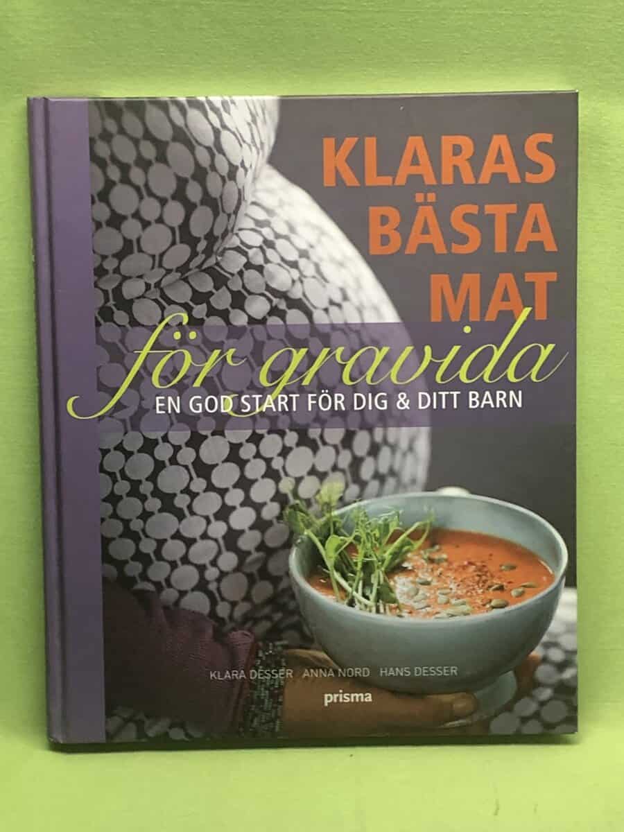 Klara Desser : Klaras bästa mat för gravida