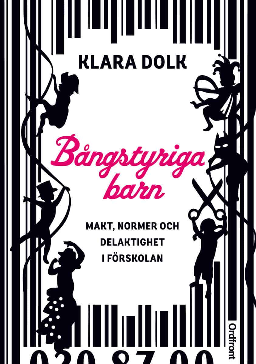 Klara Dolk : Bångstyriga barn : makt, normer och delaktighet i förskolan.