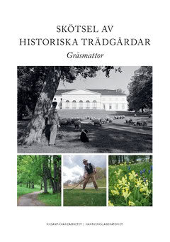 Klara Holmqvist : Skötsel av historiska trädgårdar