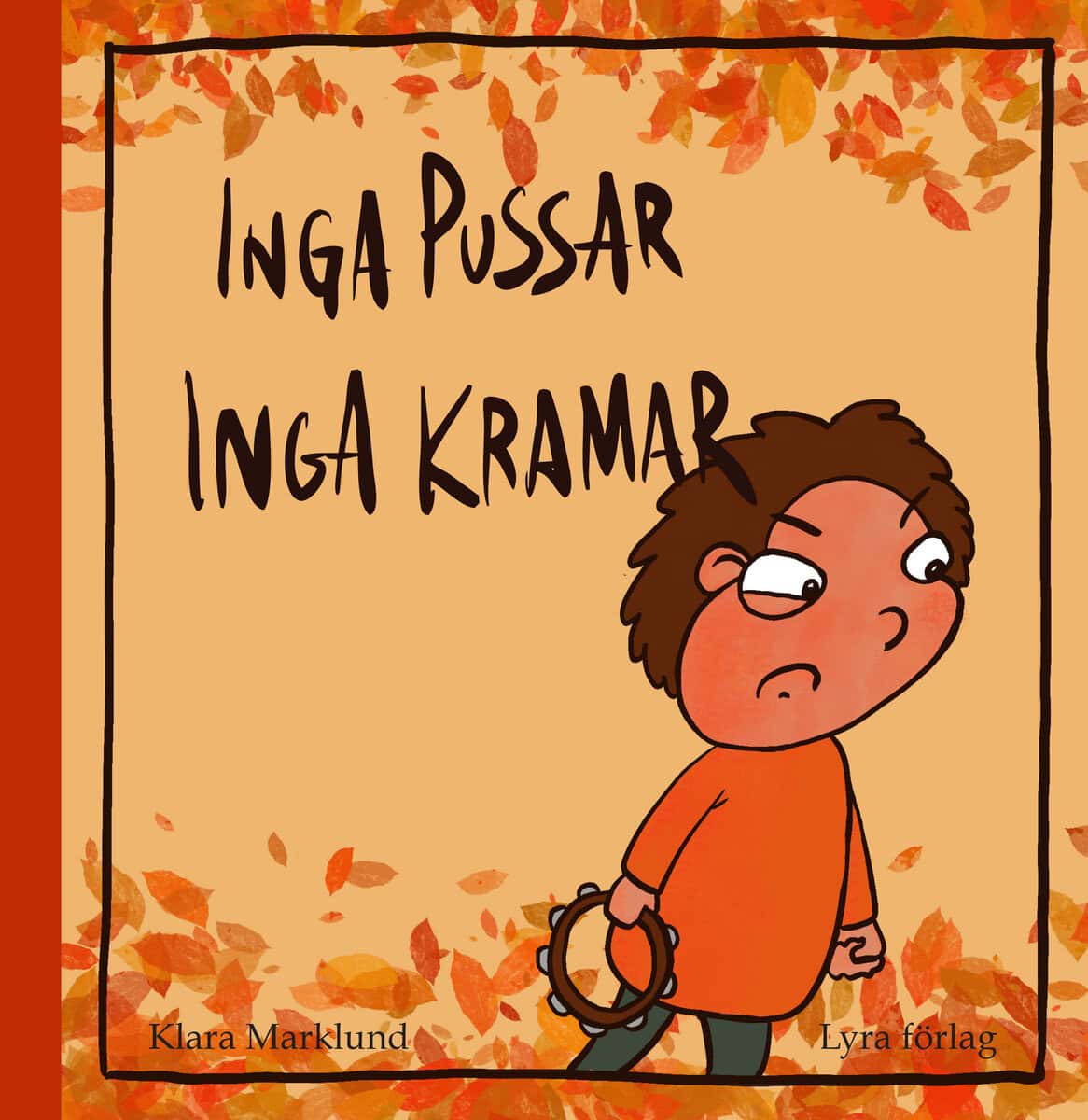 Klara Marklund : Inga pussar, inga kramar