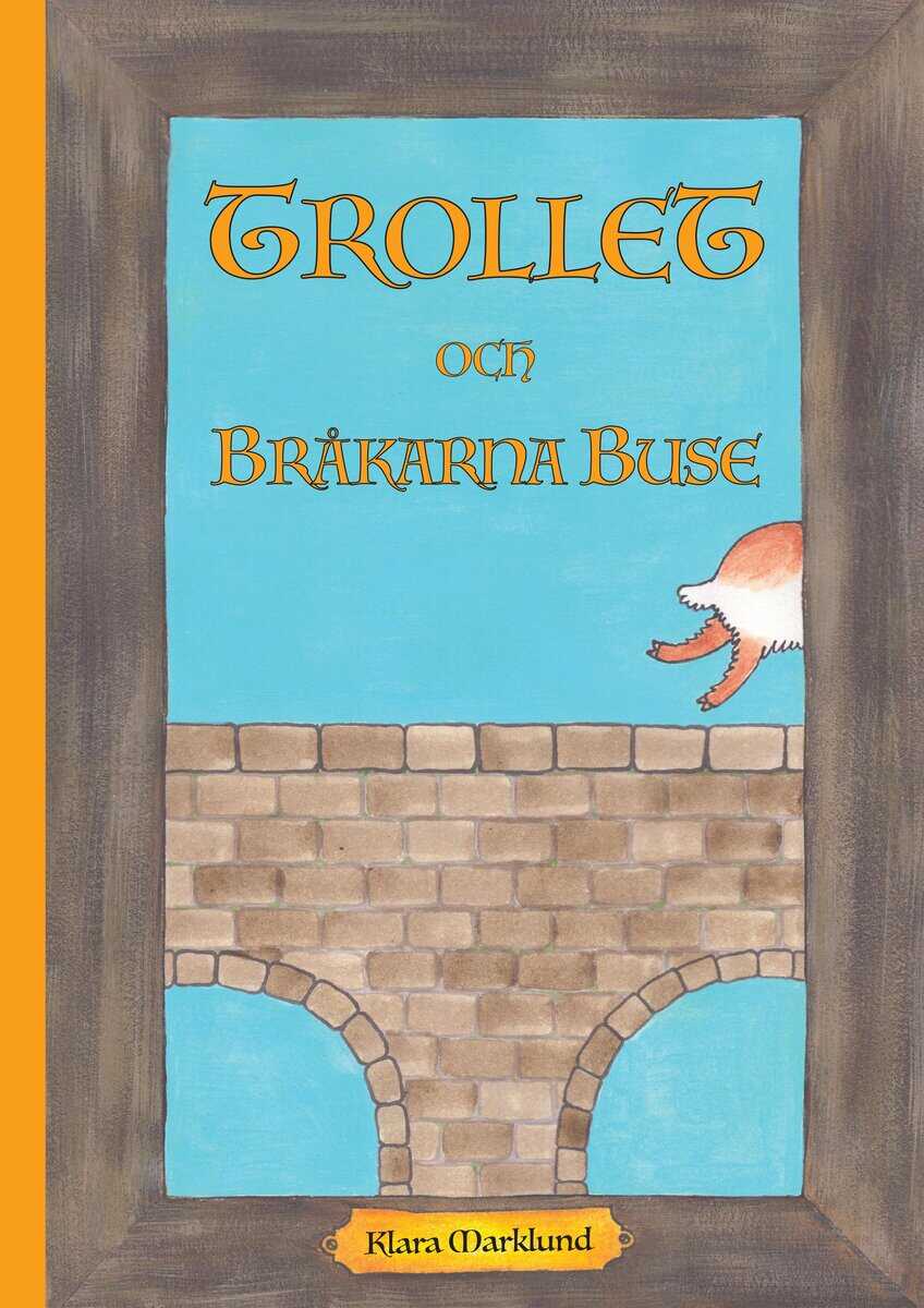 Klara Marklund : Trollet och Bråkarna Buse