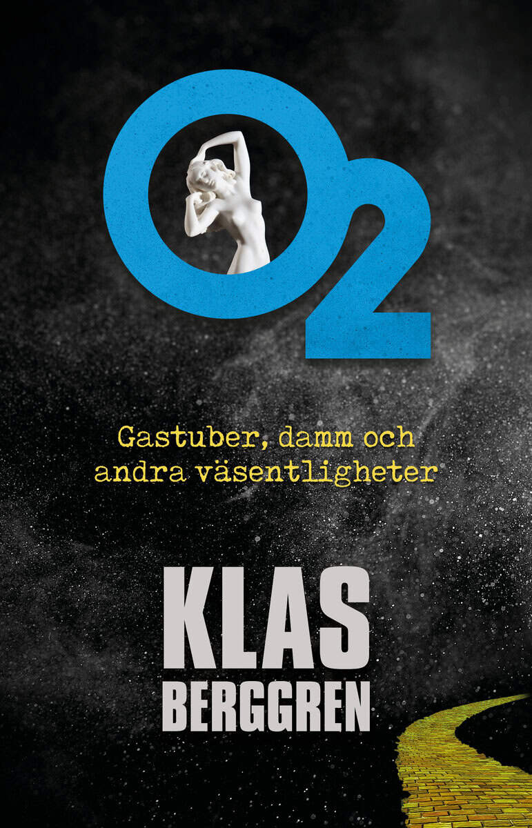 Klas Berggren : O2 : gastuber, damm och  andra väsentligheter