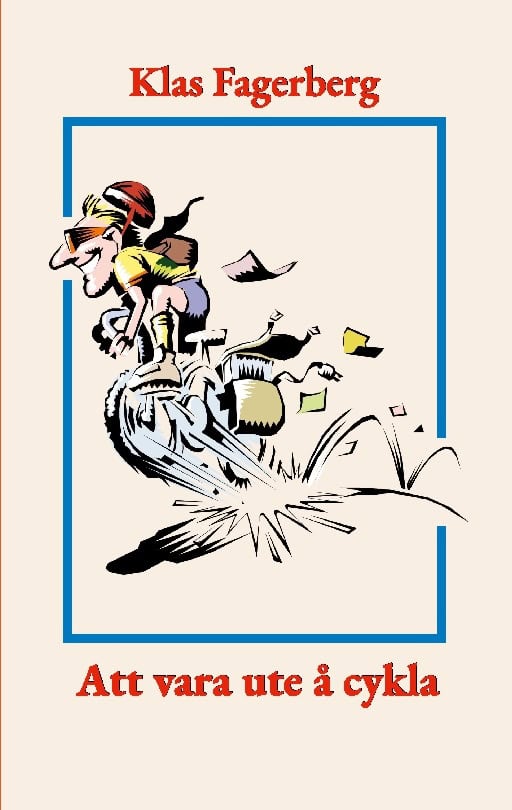 Klas Fagerberg : Att vara ute å cykla
